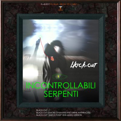 Black Out/EP_INCONTROLLABILI SERPENTI