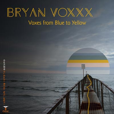 Voxes From Blue to Yellow_BRYAN VOXXX